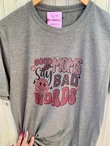 Good Moms Say Bad Words Graphic T-Shirt