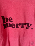 Be Merry. Christmas Sublimated Gildan Relax Fit Sweatshirt