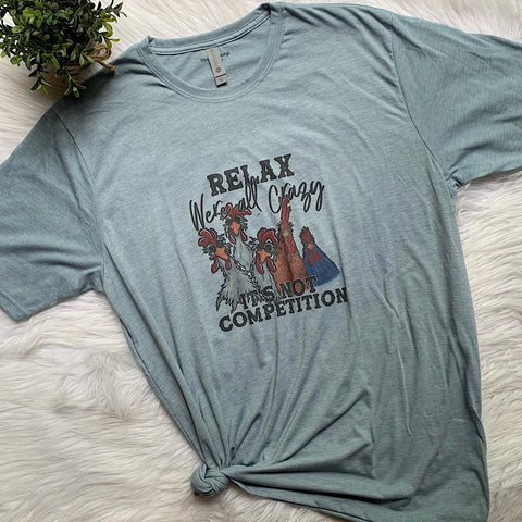 We're all Crazy it's not a Competition Graphic T-Shirt