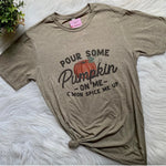 Pour Some Pumpkin on Me Graphic T-Shirt
