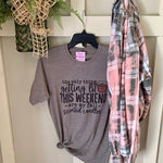 The Only Thing Getting Lit This Weekend T-shirt & Flannel