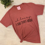 I am that Mom Graphic T-Shirt