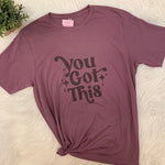 You Got This Graphic T-Shirt